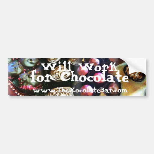 Will Work For Chocolate bumper sticker