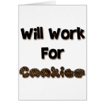 Will Work For Cookies Greeting Cards
