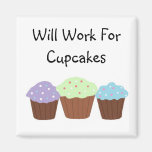 Will Work for Cupcakes Fridge Magnets