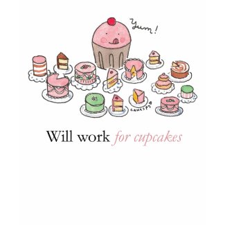 Will Work For Cupcakes tee shirt