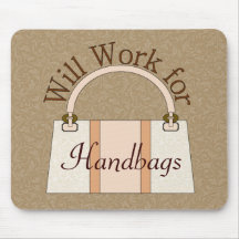Will Work For Handbags Mousepad