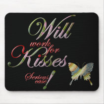Will work for Kisses, Butterfly mousepads by kazurisana Will work for Kisses, Butterfly mousepads