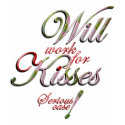 Will work for Kisses t-shirts by kazurisana Will work for Kisses t-shirts