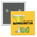 Will work for... margaritas! button
