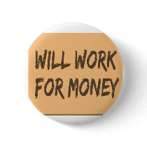 Will Work for Money buttons