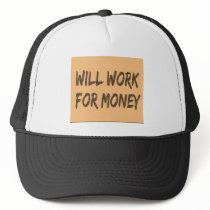 Will Work for Money hats