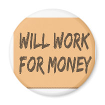 Will Work for Money magnets