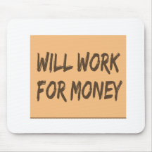 Will Work for Money Mouse Mat
