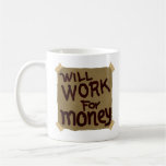 Will Work For Money Mug