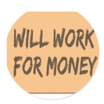 Will Work for Money stickers