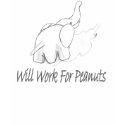 Will Work For Peanuts t-shirts by psimawesome Will Work For Peanuts t-shirts