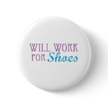 Will Work for Shoes buttons
