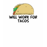 Will Work for Tacos t-shirts