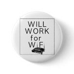 Will Work for WiFi buttons