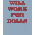 Will Work t-shirts by amivins Will Work t-shirts
