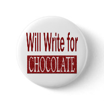 Will Write for Chocolate Gift for Writers buttons