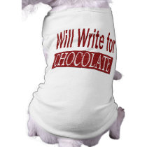 Will Write for Chocolate Gift for Writers Pet Tee
