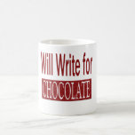 Will Write for Chocolate Gift for Writers Coffee Mug