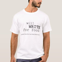 Will Write for Food t-shirts by cabrouss Will Write for Food t-shirts