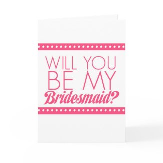 Will You Be My Bridesmaid? card