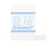 Will You Be My Bridesmaid? Greeting Card