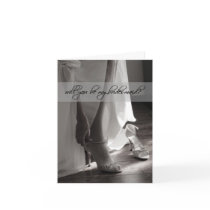 Will you be my bridesmaid? card