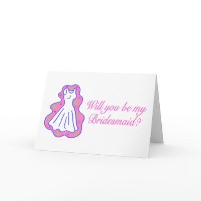 Will You Be My Bridesmaid (Dress) Greeting Card