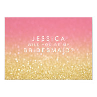 Will You Be My Bridesmaid Gold Pink Ombre Glitter 5x7 Paper Invitation Card