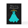 Will You Be My Bridesmaid Greeting Card