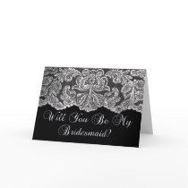 will you be my bridesmaid lace black and white cards