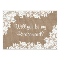 country girl Will You Be My Bridesmaid? Rustic Burlap & Lace 5x7 Paper Invitation Card