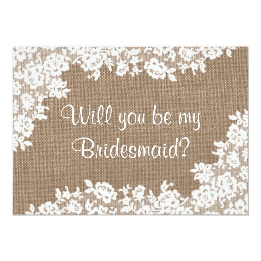 Will You Be My Bridesmaid? Rustic Burlap & Lace Cards (front side)