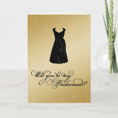 &quot;Will you be my Bridesmaid?&quot; YOUR Color &amp; Gold Card