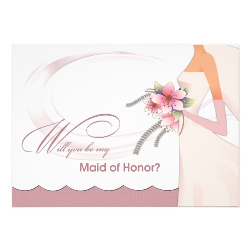 Will you be my Maid of Honor? Custom Invitations