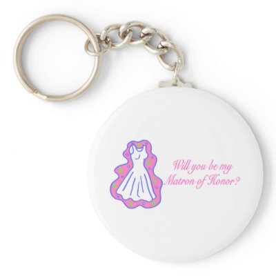Will You Be My Matron Of Honor (Dress) Key Chain