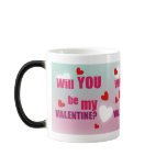 Will You Be My Valentine - Morphing Mug