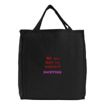 Will you feed my addiction? SHOPPING! embroidered bags by IslandFlava Will you feed my addiction? SHOPPING! embroidered bags
