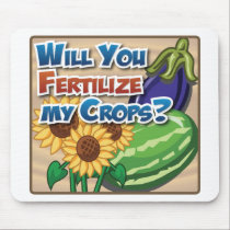 Will you Fertilize My Crops? mousepads