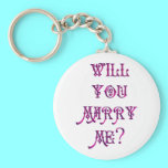 Will You Marry Me? keychains