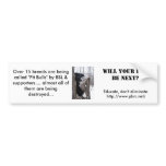 Will your dog be next? bumper stickers