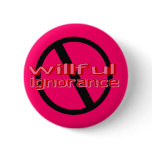 Willful Ignorance Button (pink)