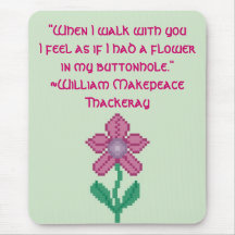 William Makepeace Thackeray Flower Quote Mousepads