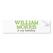 William Morris is my Homeboy bumper stickers by ObsessionDesign William Morris is my Homeboy bumper stickers