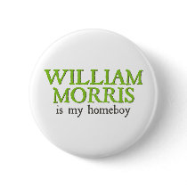 William Morris is my Homeboy buttons by ObsessionDesign William Morris is my Homeboy buttons
