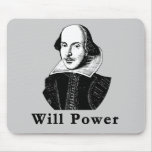 William Shakespeare WILL POWER Tshirts Mouse Pad