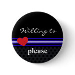 Willing to... PLEASE buttons