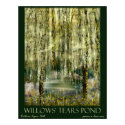 Willows' Tears Pond posters