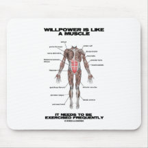 Willpower Is Like A Muscle Needs To Be Exercised Mousepad