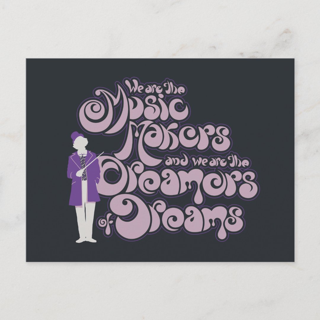 Willy Wonka Music Makers Dreamers Of Dreams Postcard Zazzle