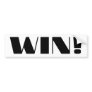 Win! Bumper Stickers